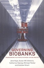 GOVERNING BIOBANKS  UNDERSTANDING THE INTERPLAY BETWEEN LAW AND PRACTICE