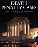 DEATH PENALTY CASES  LEADING U.S.SUPREME COURT CASES ON CAPITAL PUNISHMENT  THIRD EDITION