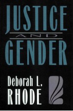 JUSTICE AND GENDER  SEX DISCRIMINATION AND THE LAW