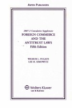 FOREIGN COMMERCE AND THE ANTITRUST LAWS  2007-2 CUMULATIVE SUPPLEMENT CURRENT THROUGH JUNE 1