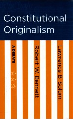 CONSTITUTIONAL ORIGINALISM  A DEBATE