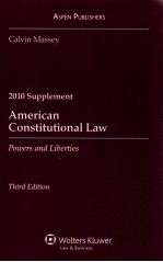 AMERICAN CONSTITUTIONAL LAW:POWERS AND LIBERTIES  2010 SUPPLEMENT  THIRD EDITION