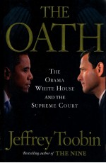 THE OATH  THE OBAMA WHITE HOUSE AND THE SUPREME COURT