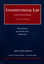 CONSTITUTIONAL LAW  CASES AND MATERIALS  2006 SUPPLEMENT  TWELFTH EDITION