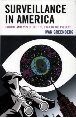 SURVEILLANCE IN AMERICA  CRITICAL ANALYSIS OF THE FBI