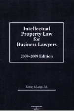 INTELLECTUAL PROPERTY LAW FOR BUSINESS LAWYERS  2008-2009 EDITION