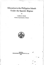 EDUCATION IN THE PHILIPPINE ISLANDS UNDER THE SPANISH REGIME