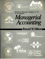 SOLUTIONS MANUAL CHAPTERS 1-12 TO ACCOMPANY  MANAGERIAL ACCOUNTING