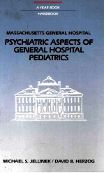 MASSACHUSETTS GENERAL HOSPITAL PSYCHIATRIC ASPECTS OF GENERAL HOSPITAL PEDIATRICS