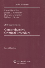 COMPREHENSIVE CRIMINAL PROCEDURE  2010 SUPPLEMENT  SECOND EDITION