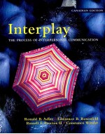 INTERPLAY THE PROCESS OF INTERPERSONAL COMMUNICATION  CANADIAN EDITION