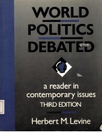 WORLD POLITICS DEBATED:A Reader in Contemporary Issues  THIRD EDITION