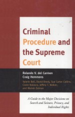 CRIMINAL PROCEDURE AND THE SUPREME COURT  A GUIDE TO THE MAJOR DECISIONS ON SEARCH AND SEIZURE