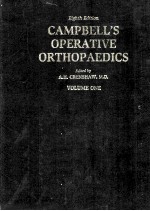 CAMPBELL'S OPERATIVE ORTHOPAEDICS  VOLUME ONE EIGHTH EDITION