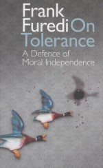 ON TOLERANCE  A DEFENCE OF MORAL INDEPENDENCE