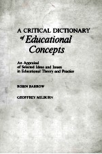 A critical dictionary of educational concepts : an appraisal of selected ideas and issues in educati