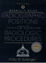 MERRILL'S ATLAS OF RADIOGRAPHIC POSITIONS AND RADIOLOGIC PROCEDURES  VOLUME THREE  EIGHTH EDITION