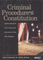 CRIMINAL PROCEDURE AND THE CONSTITUTION  LEADING SUPREME COURT CASES AND INTRODUCTORY TEXT  2011 EDI