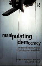 MANIPULATING DEMOCRACY  DEMOCRATIC THEORY