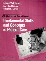 WORKBOOK FOR THE FOURTH EDITION OF FUNDAMENTAL SKILLS AND CONCEPTS IN PATIENT CARE