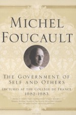 MICHEL FOUCAULT  THE GOVERNMENT OF SELF AND OTHERS  LECTURES AT THE COLLEGE DE FRANCE  1982-1983