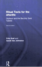 RITUAL TEXTS FOR THE AFTERLIFE  ORPHEUS AND THE BACCHIC GOLD TABLETS  SECOND EDITION