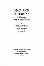 MAN AND SUPERMAN:A COMEDY AND A PHILOSOPHY