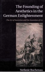 THE FOUNDING OF AESTHETICS IN THE GERMAN ENLIGHTENMENT  THE ART OF INVENTION AND THE INVENTION OF AR