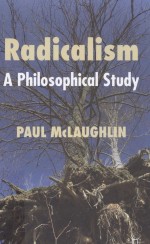 RADICALISM  A PHILOSOPHICAL STUDY