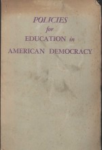 POLICIES FOR EDUCATION IN AMERICAN DEMOCRACY