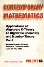 CONTEMPORARY MATHEMATICS VOLUME 55 APPLICATIONS OF ALGEBRAIC K-THEORY TO ALGEBRAIC GEOMETRY AND NUMB