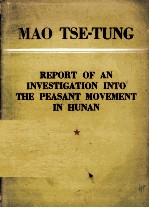 REPORT OF AN INVESTIGATION INTO THE PEASANT MOVEMENT IN HUNAN