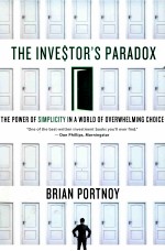 THE INVESTOR＇S PARADOX  THE POWER OF SIMPLICITY IN A WORLD OF OVERWHELMING CHOICE