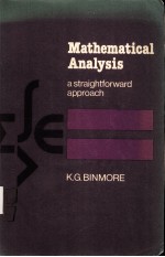 MATHEMATICAL ANALYSIS A STRAIGHTFORWARD APPROACH