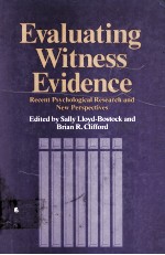 EVALUATING WITNESS EVIDENCE  RECENT PSYCHOLOGICAL RESEARCH AND NEW PERSPECTIVES