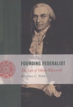 FOUNDING FEDERALIST  THE LIFE OF OLIVER ELLSWORTH