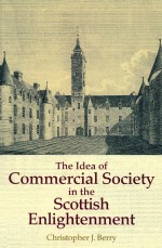 THE IDEA OF COMMERCIAL SOCIETY IN THE SCOTTISH ENLIGHTENMENT