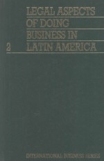 LEGAL ASPECTS OF DOING BUSINESS IN LATIN AMERICA  VOLUME 2