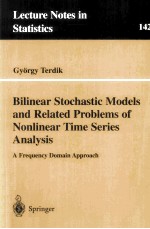 Lecture Notes in Statistics 142 Bilinear Stochastic Models and Related Problems of Nonlinear Time Se