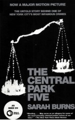 THE CENTRAL PARK FIVE  THE UNTOLD STORY BEHIND ONE OF NEW YORK CITY'S MOST INFAMOUS CRIMES