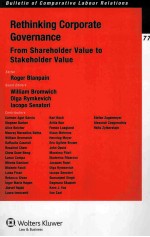 BULLETIN OF COMPARATIVE LABOR RELATIONS-77  RETHINKING CORPORATE GOVERNANCE  FROM SHAREHOLDER VALUE 