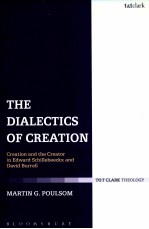 THE DIALECTICS OF CREATION  CREATION AND THE CREATOR IN EDWARD SCHILLEBEECKX AND DAVID BURRELL