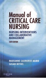 MANUAL OF CRITICAL CARE NURSING NURSING INTERVENTIONS AND COLLABORATIVE MANAGEMENT SIXTH EDITION