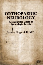 ORTHOPAEDIC NUEROLOGY A DIAGNOSTIC GUIDE TO NERUOLOGIC LEVELS