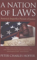 A NATION OF LAWS  AMERICA'S IMPERFECT PURSUIT OF JUSTICE