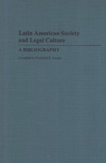 LATIN AMERICAN SOCIETY AND LEGAL CULTURE  A BIBLIOGRAPHY