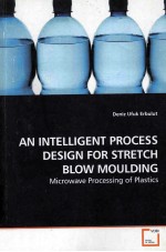 AN INTELLIGENT PROCESS DESIGN FOR STRETCH BLOW MOULDING  MICROWAVE PROCESSING OF PLASTICS