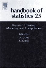 Handbook of Statistics Volume 25 Bayesian Thinking:Modeling and Computation