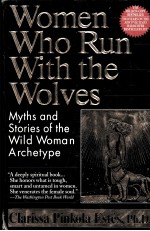 Women Who Run With The Wolves:Myths and stories of the Wild Woman Archetype