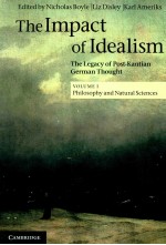 THE IMPACT OF IDEALISM  THE LEGACY OF POST-KANTIAN GERMAN THOUGHT  VOLUME I PHILOSOPHY AND NATURAL S